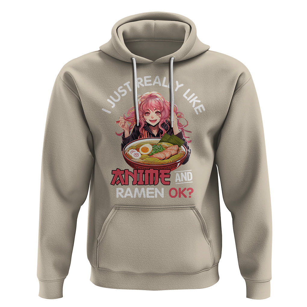 I Just Really Like Anime and Ramen Ok? Hoodie Kawaii Teen Girl TS09 Sand Printyourwear