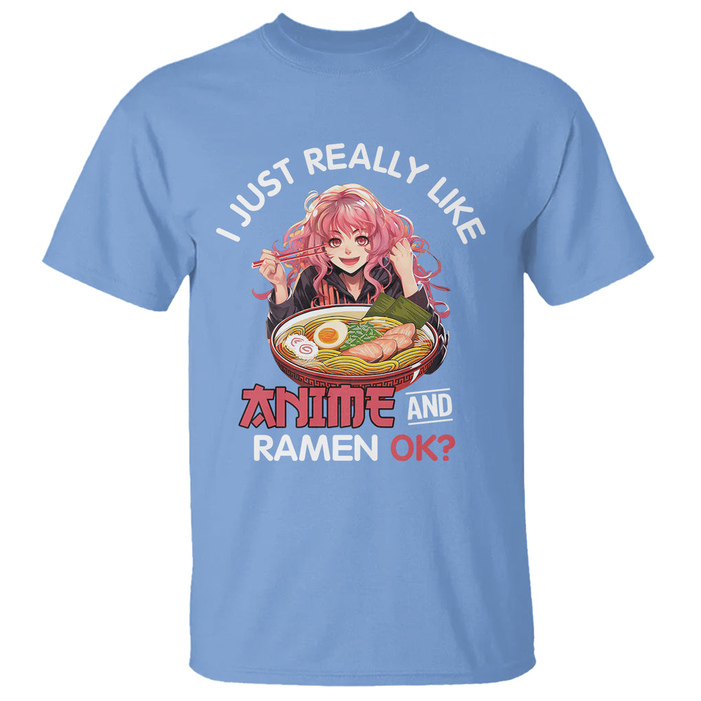 I Just Really Like Anime and Ramen Ok? T Shirt Kawaii Teen Girl TS09 Carolina Blue Printyourwear