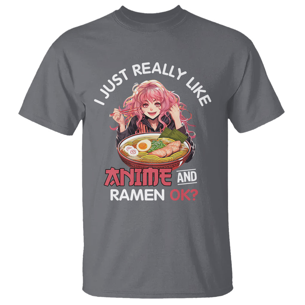 I Just Really Like Anime and Ramen Ok? T Shirt Kawaii Teen Girl TS09 Charcoal Printyourwear