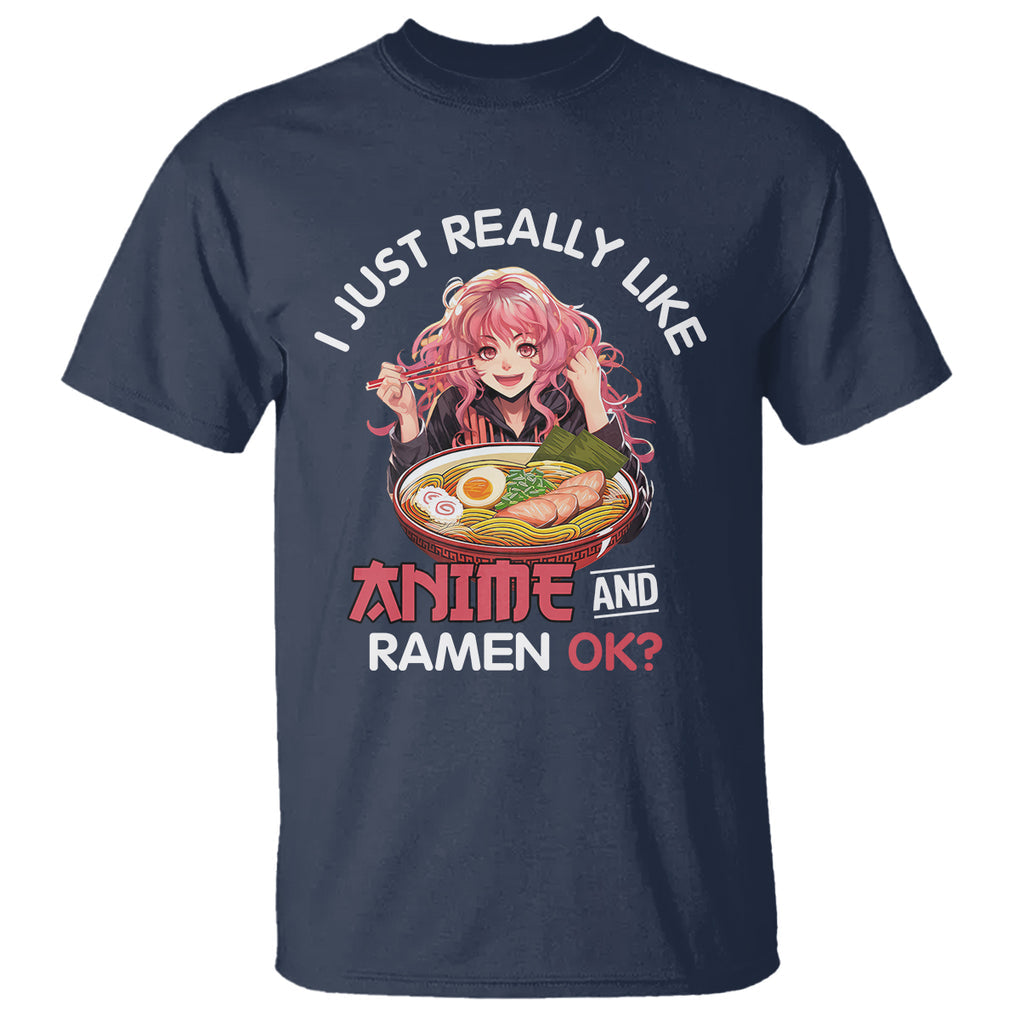 I Just Really Like Anime and Ramen Ok? T Shirt Kawaii Teen Girl TS09 Navy Printyourwear