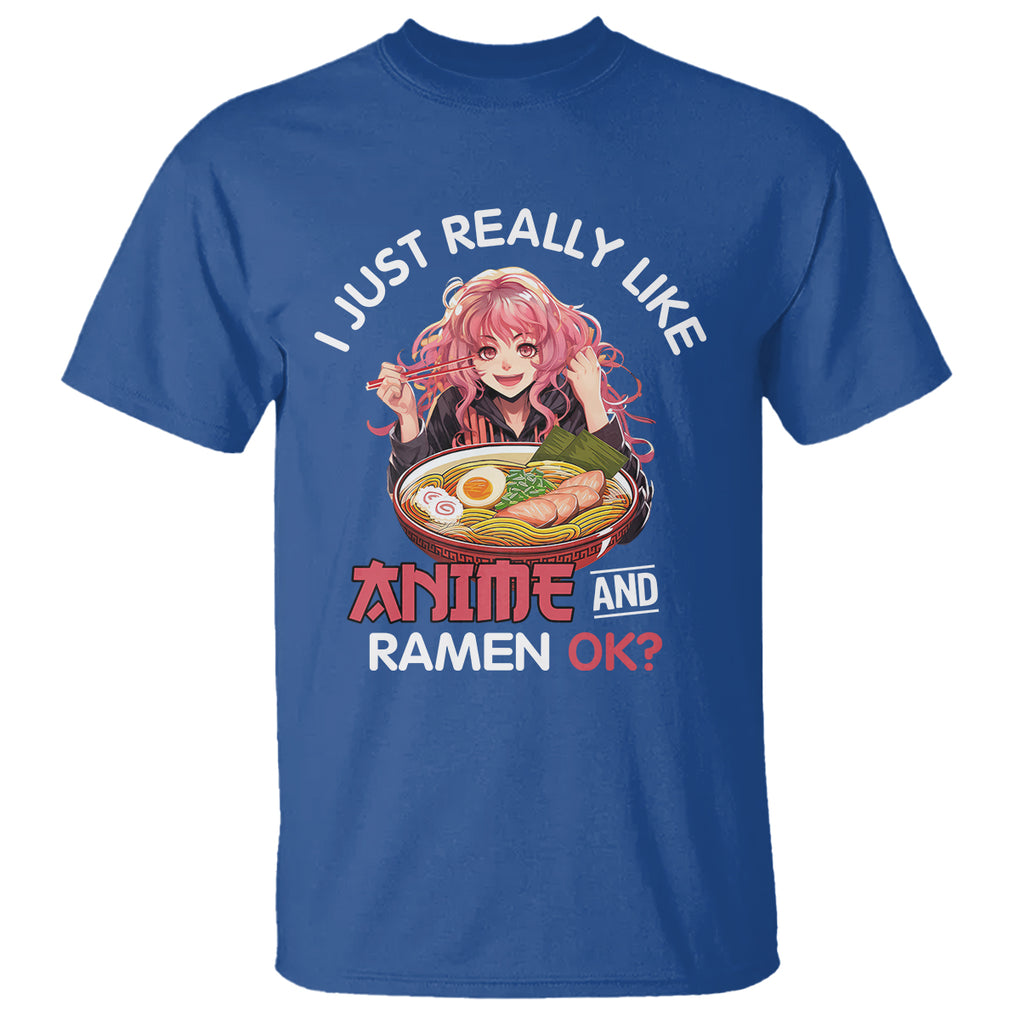 I Just Really Like Anime and Ramen Ok? T Shirt Kawaii Teen Girl TS09 Royal Blue Printyourwear