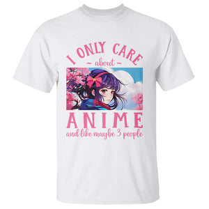 I Only Care About Anime T Shirt And Like Maybe 3 People Japanese Manga TS09 White Printyourwear