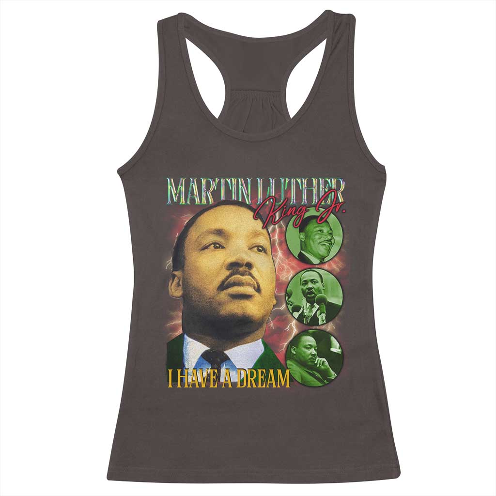 Martin Luther King Jr Racerback Tank Top I Have A Dream MLK Day Black History TS09 Dark Chocolate Print Your Wear