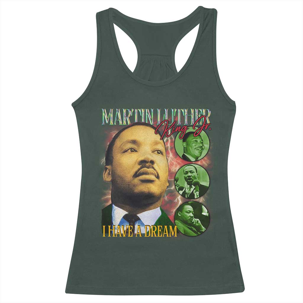 Martin Luther King Jr Racerback Tank Top I Have A Dream MLK Day Black History TS09 Dark Forest Green Print Your Wear
