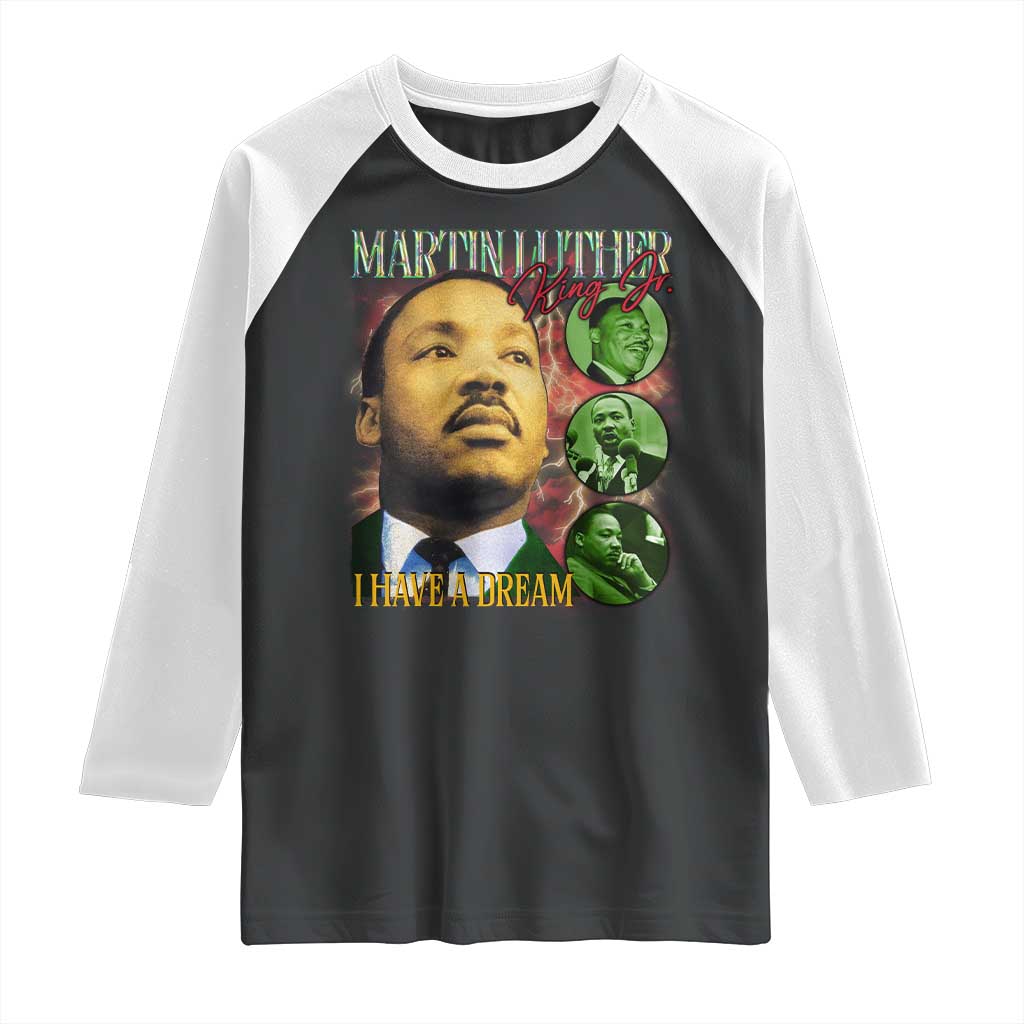 Martin Luther King Jr Raglan Shirt I Have A Dream MLK Day Black History TS09 Black White Print Your Wear