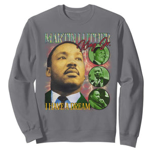 Martin Luther King Jr Sweatshirt I Have A Dream MLK Day Black History TS09 Charcoal Print Your Wear