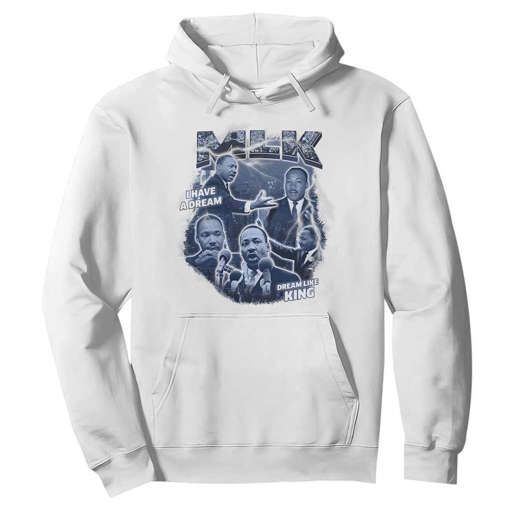 Martin Luther King Jr Hoodie I Have A Dream Like King MLK Day Black History TS09 White Print Your Wear