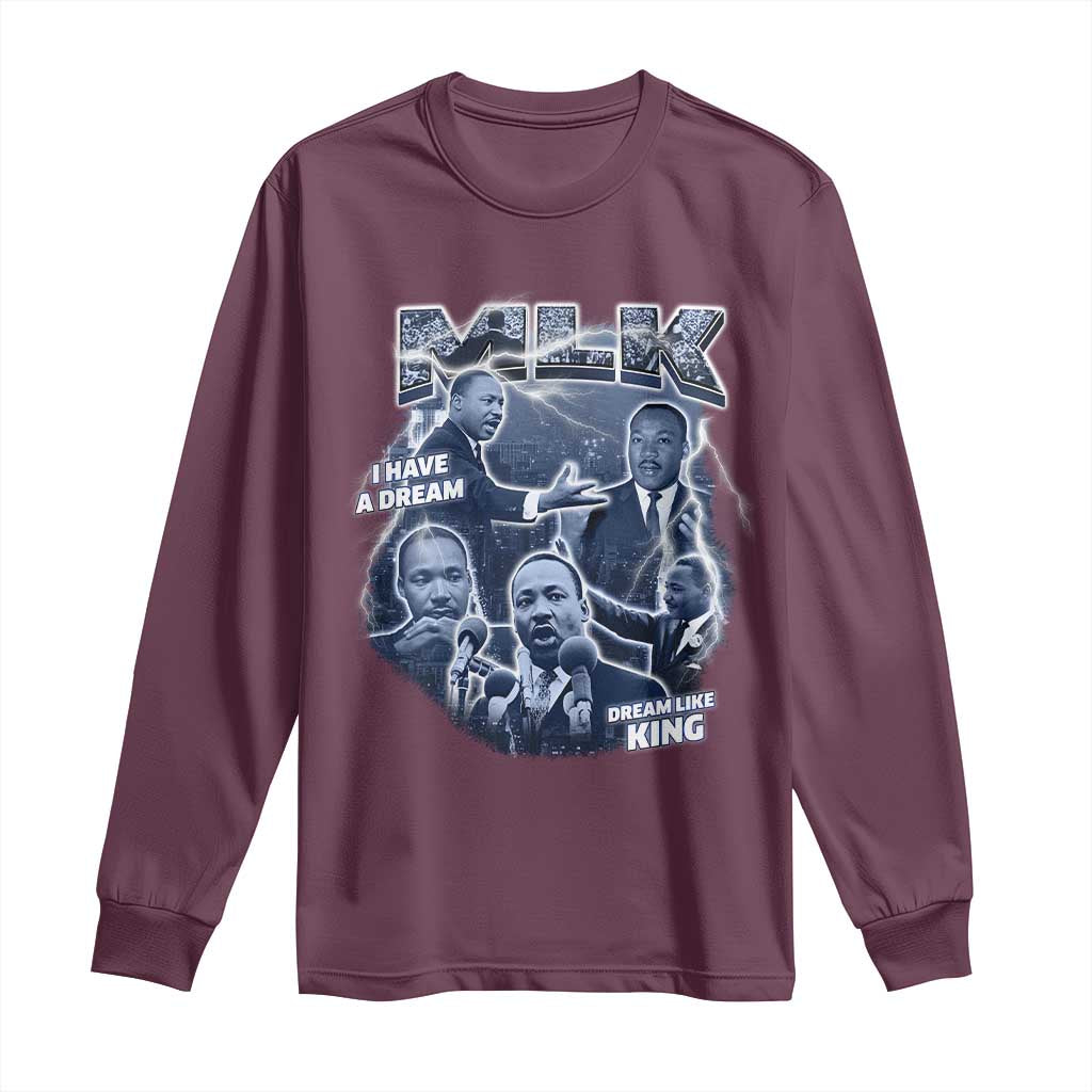 Martin Luther King Jr Long Sleeve Shirt I Have A Dream Like King MLK Day Black History TS09 Maroon Print Your Wear