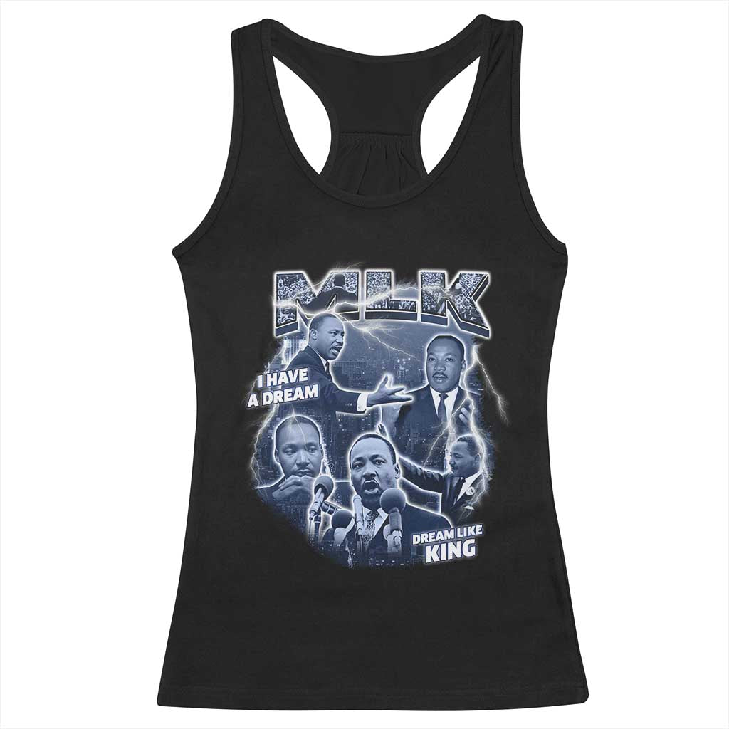 Martin Luther King Jr Racerback Tank Top I Have A Dream Like King MLK Day Black History TS09 Black Print Your Wear