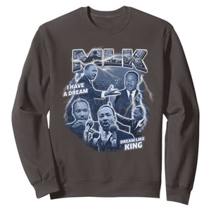 Martin Luther King Jr Sweatshirt I Have A Dream Like King MLK Day Black History TS09 Dark Chocolate Print Your Wear
