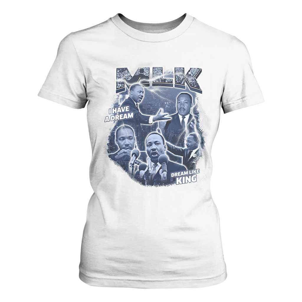 Martin Luther King Jr T Shirt For Women I Have A Dream Like King MLK Day Black History TS09 White Print Your Wear