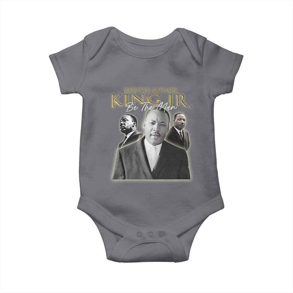 Martin Luther King Jr Baby Onesie Be The Man MLK Day Black History TS09 Charcoal Print Your Wear