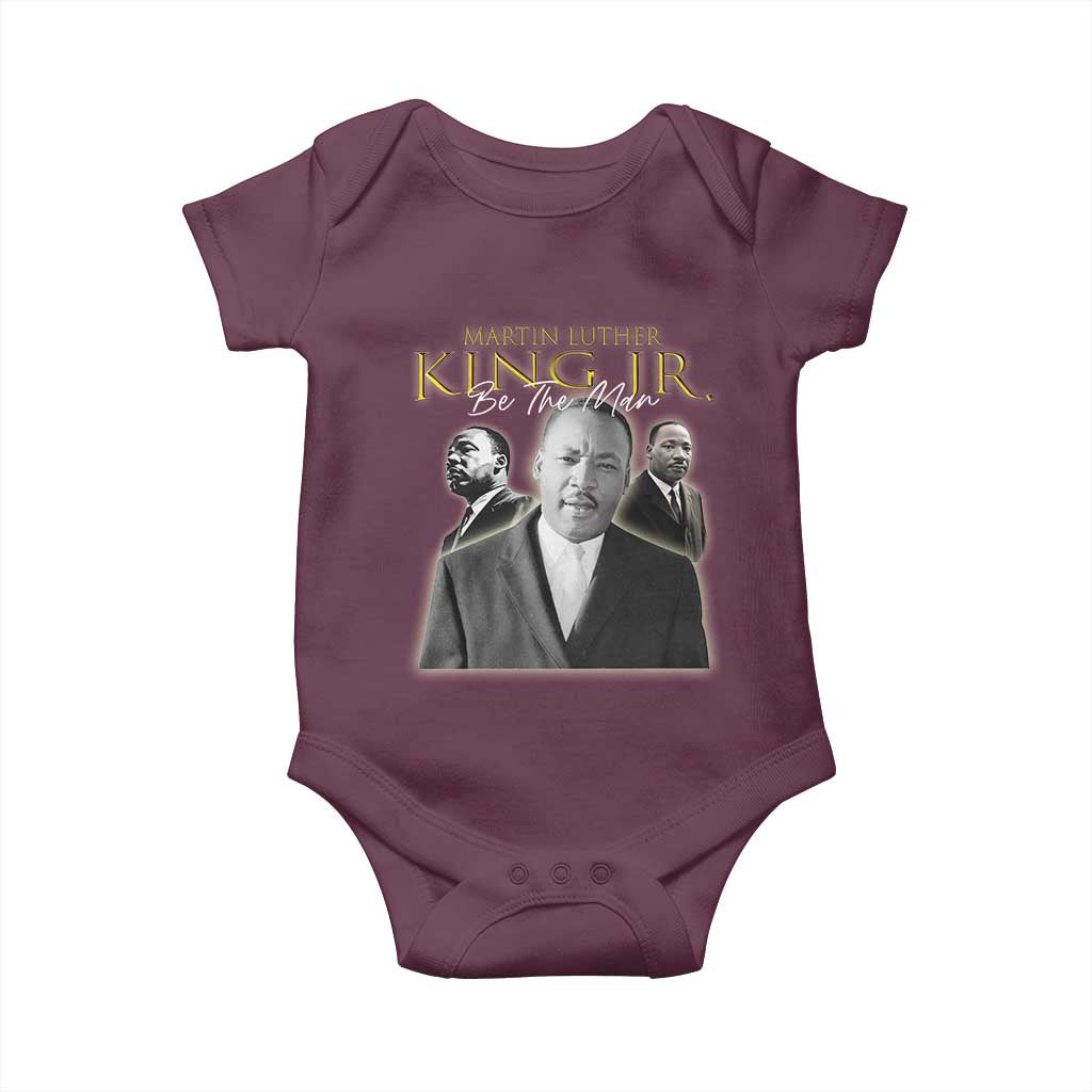 Martin Luther King Jr Baby Onesie Be The Man MLK Day Black History TS09 Maroon Print Your Wear