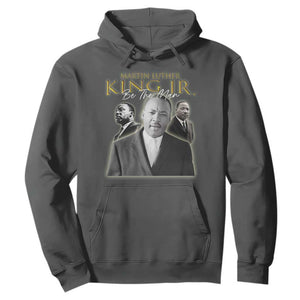 Martin Luther King Jr Hoodie Be The Man MLK Day Black History TS09 Dark Heather Print Your Wear