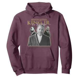 Martin Luther King Jr Hoodie Be The Man MLK Day Black History TS09 Maroon Print Your Wear