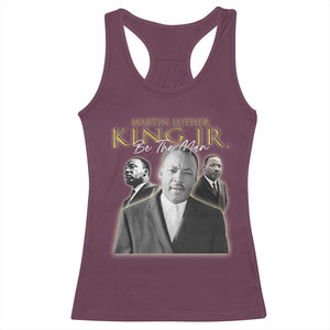 Martin Luther King Jr Racerback Tank Top Be The Man MLK Day Black History TS09 Maroon Print Your Wear