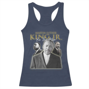 Martin Luther King Jr Racerback Tank Top Be The Man MLK Day Black History TS09 Navy Print Your Wear