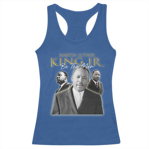 Martin Luther King Jr Racerback Tank Top Be The Man MLK Day Black History TS09 Royal Blue Print Your Wear