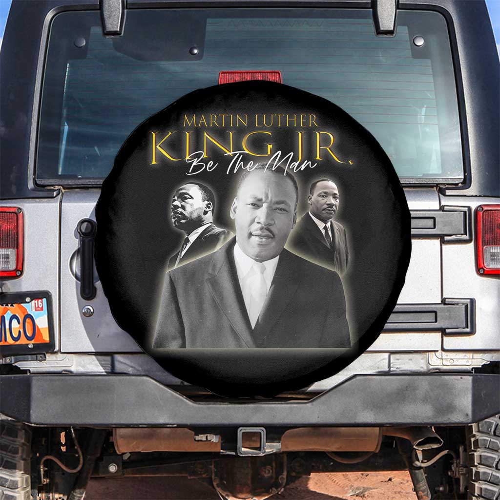 Martin Luther King Jr Spare Tire Cover Be The Man MLK Day Black History TS09 No hole Black Print Your Wear