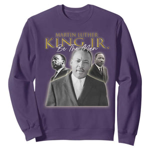 Martin Luther King Jr Sweatshirt Be The Man MLK Day Black History TS09 Purple Print Your Wear