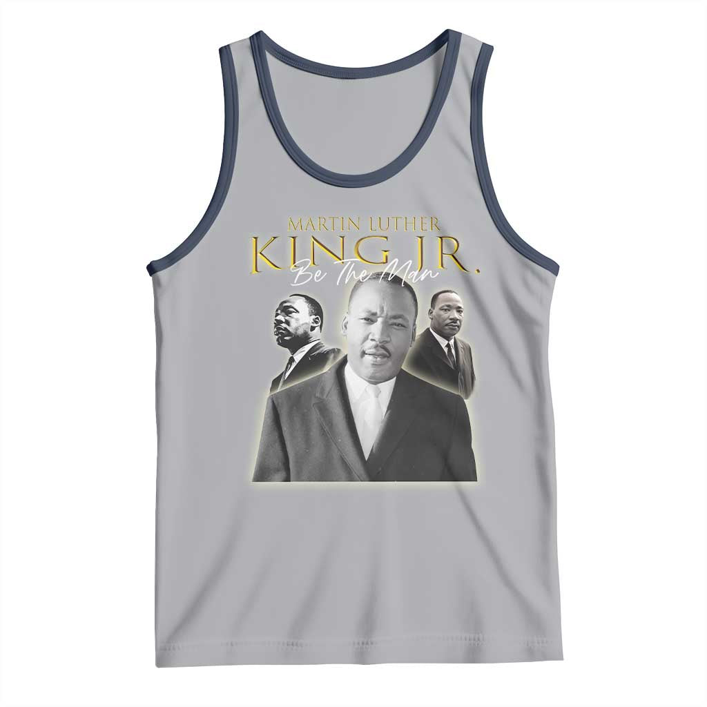 Martin Luther King Jr Tank Top Be The Man MLK Day Black History TS09 Athletic Heather Navy Print Your Wear