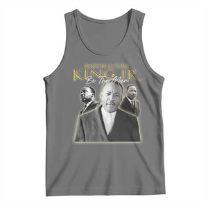 Martin Luther King Jr Tank Top Be The Man MLK Day Black History TS09 Black Heather Print Your Wear