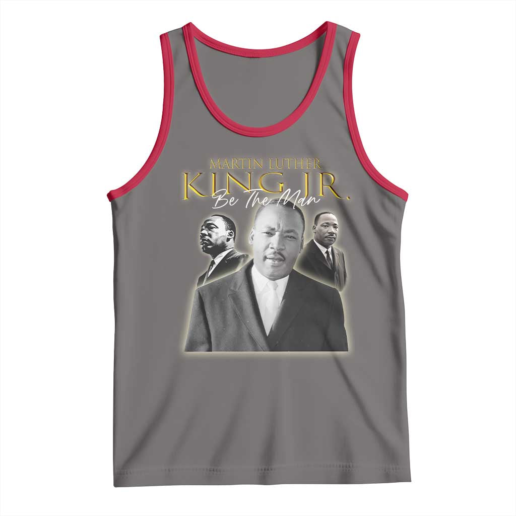 Martin Luther King Jr Tank Top Be The Man MLK Day Black History TS09 Deep Heather Red Print Your Wear