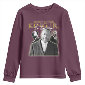Martin Luther King Jr Youth Sweatshirt Be The Man MLK Day Black History TS09 Maroon Print Your Wear