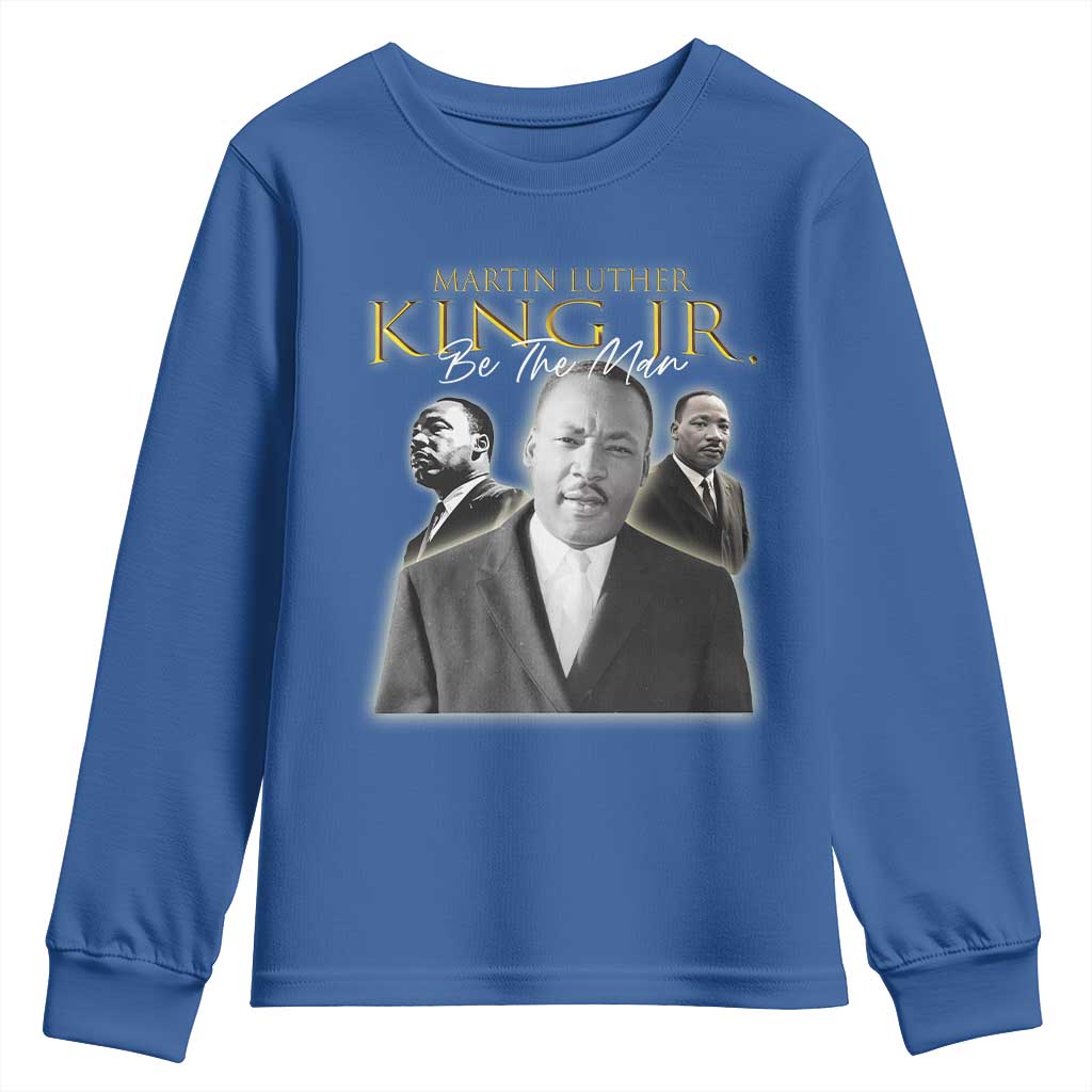 Martin Luther King Jr Youth Sweatshirt Be The Man MLK Day Black History TS09 Royal Blue Print Your Wear