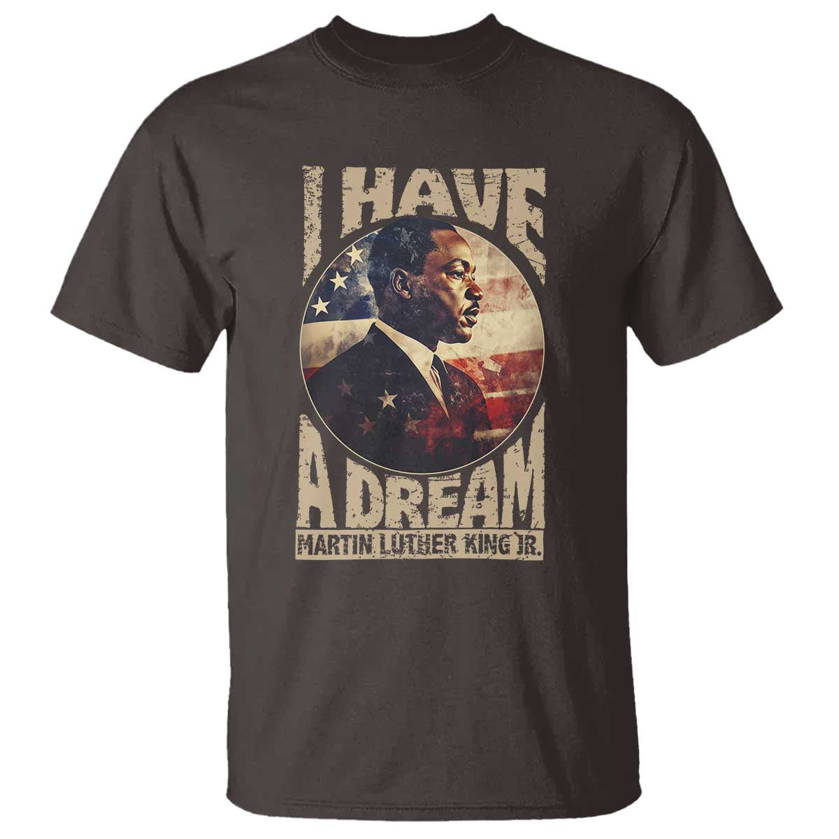 Martin Luther King Jr T Shirt I Have A Dream American Flag MLK Day Black History TS09 Dark Chocolate Print Your Wear