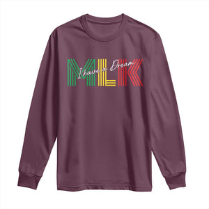 Martin Luther King Jr Day Long Sleeve Shirt I Have A Dream Black History TS09 Maroon Print Your Wear