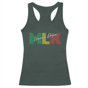 Martin Luther King Jr Day Racerback Tank Top I Have A Dream Black History TS09 Dark Forest Green Print Your Wear