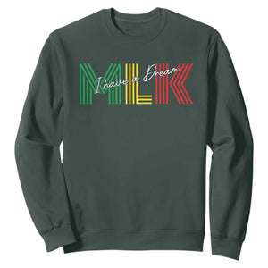 Martin Luther King Jr Day Sweatshirt I Have A Dream Black History TS09 Dark Forest Green Print Your Wear
