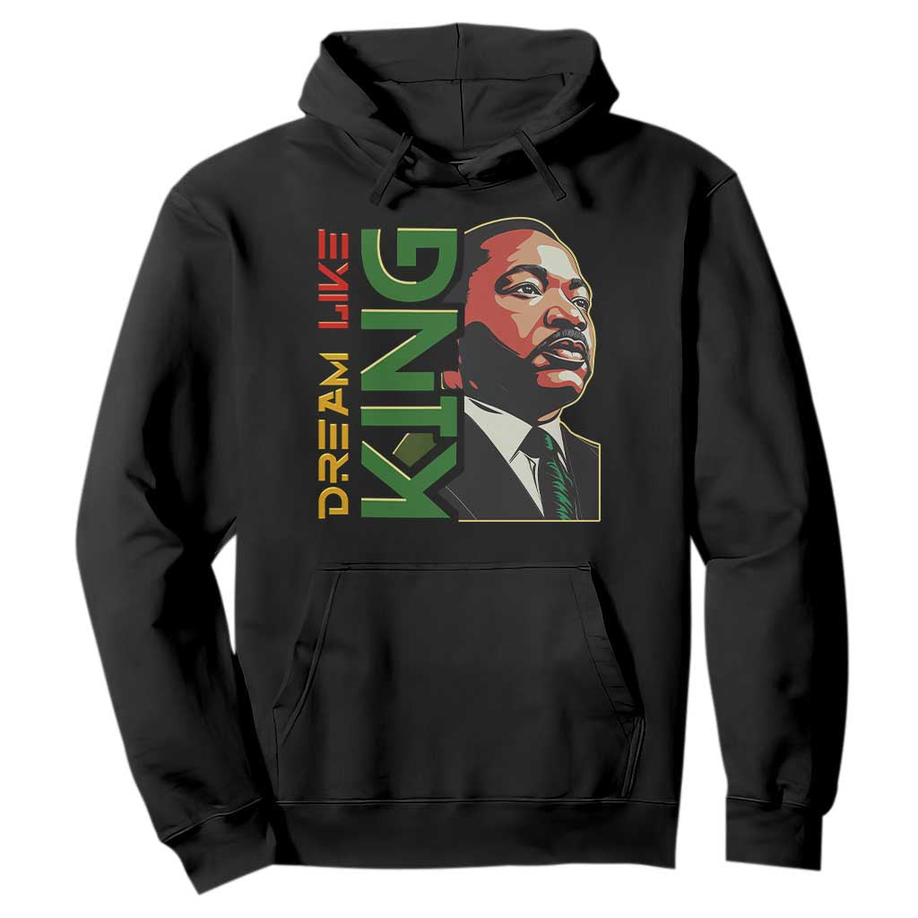 Martin Luther King Jr Hoodie Dream Like King MLK Day Black History TS09 Black Print Your Wear