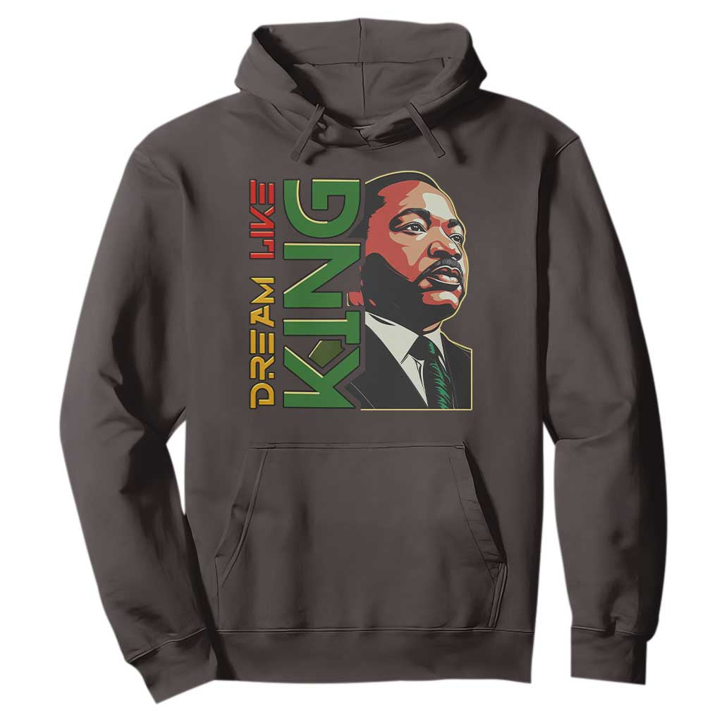 Martin Luther King Jr Hoodie Dream Like King MLK Day Black History TS09 Dark Chocolate Print Your Wear