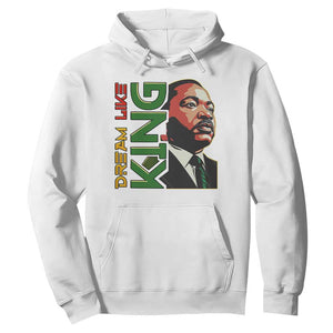 Martin Luther King Jr Hoodie Dream Like King MLK Day Black History TS09 White Print Your Wear