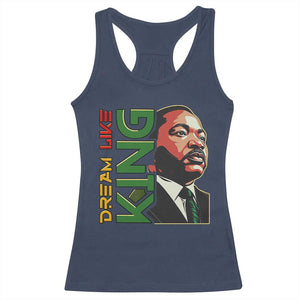 Martin Luther King Jr Racerback Tank Top Dream Like King MLK Day Black History TS09 Navy Print Your Wear