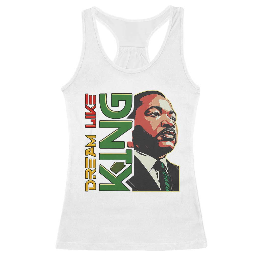 Martin Luther King Jr Racerback Tank Top Dream Like King MLK Day Black History TS09 White Print Your Wear