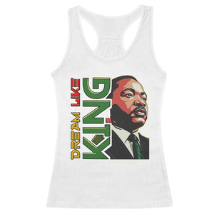 Martin Luther King Jr Racerback Tank Top Dream Like King MLK Day Black History TS09 White Print Your Wear