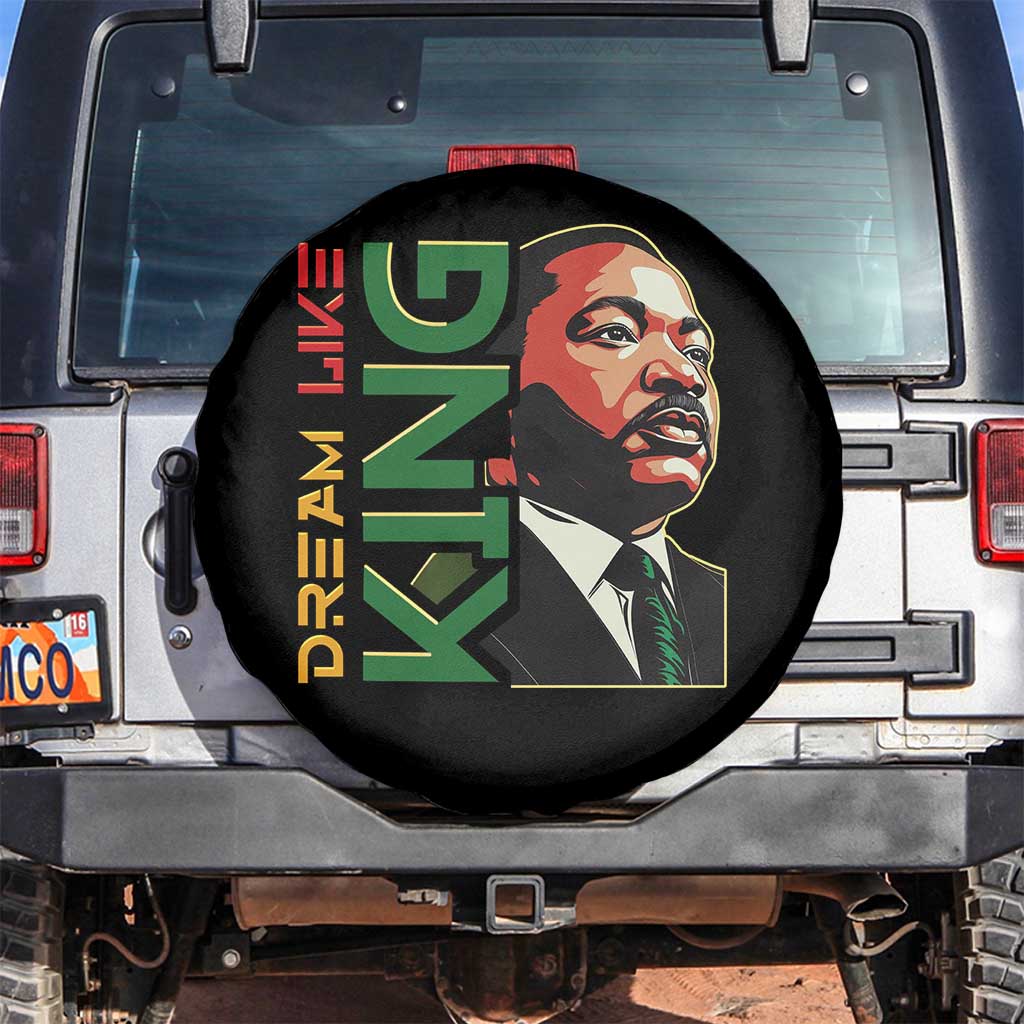Martin Luther King Jr Spare Tire Cover Dream Like King MLK Day Black History TS09 No hole Black Print Your Wear