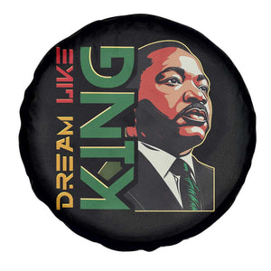 Martin Luther King Jr Spare Tire Cover Dream Like King MLK Day Black History TS09 Print Your Wear