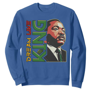 Martin Luther King Jr Sweatshirt Dream Like King MLK Day Black History TS09 Royal Blue Print Your Wear