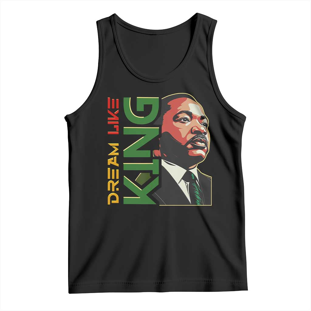 Martin Luther King Jr Tank Top Dream Like King MLK Day Black History TS09 Black Print Your Wear