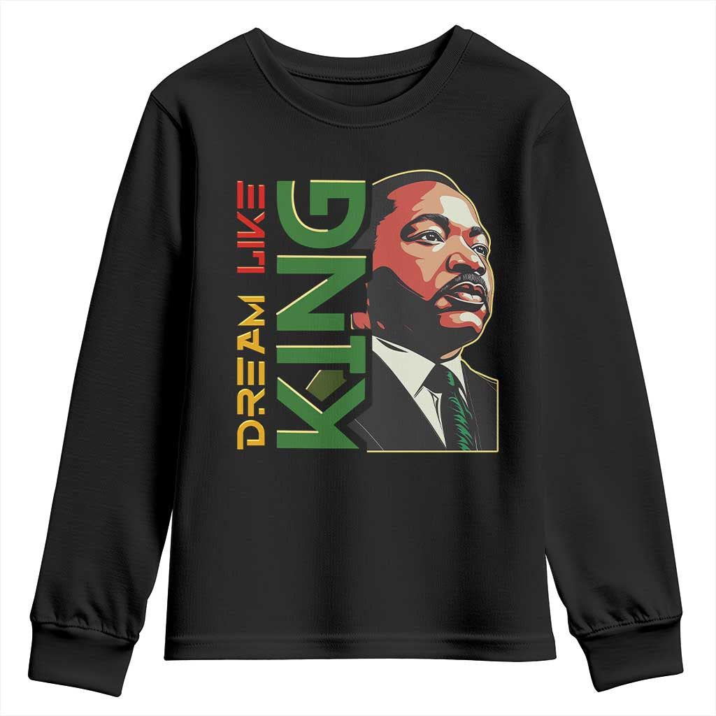 Martin Luther King Jr Youth Sweatshirt Dream Like King MLK Day Black History TS09 Black Print Your Wear