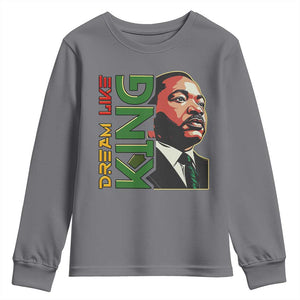 Martin Luther King Jr Youth Sweatshirt Dream Like King MLK Day Black History TS09 Charcoal Print Your Wear