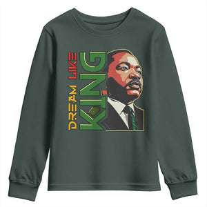Martin Luther King Jr Youth Sweatshirt Dream Like King MLK Day Black History TS09 Dark Forest Green Print Your Wear