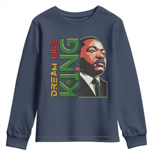 Martin Luther King Jr Youth Sweatshirt Dream Like King MLK Day Black History TS09 Navy Print Your Wear
