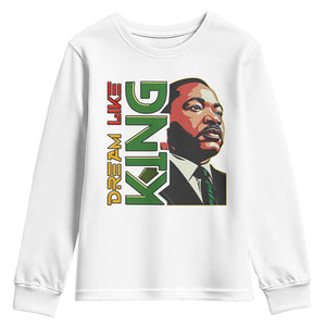 Martin Luther King Jr Youth Sweatshirt Dream Like King MLK Day Black History TS09 White Print Your Wear