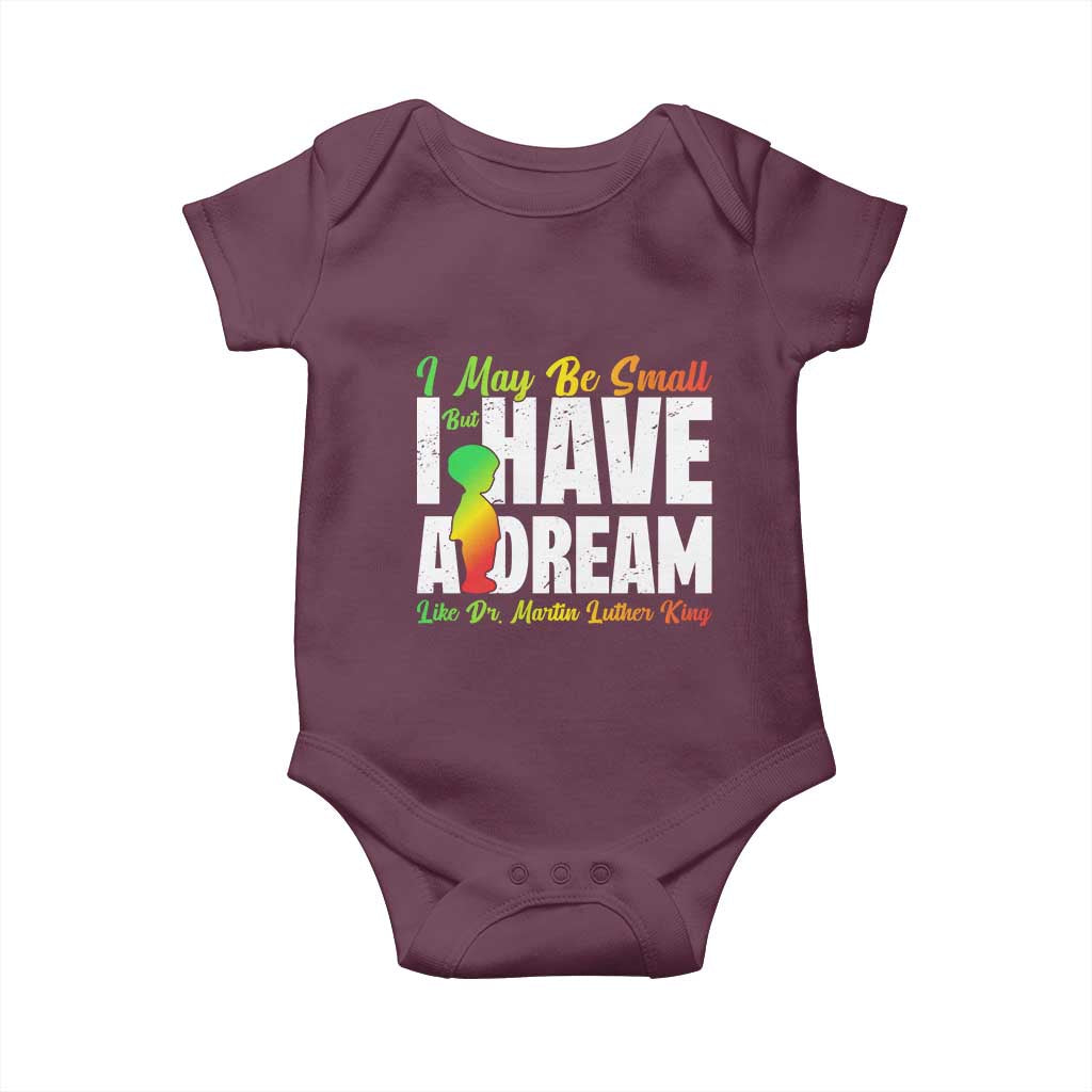Martin Luther King Jr Baby Onesie I May Be Small But I Have A Dream Like King MLK TS09 Maroon Print Your Wear