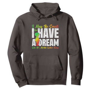 Martin Luther King Jr Hoodie I May Be Small But I Have A Dream Like King MLK TS09 Dark Chocolate Print Your Wear